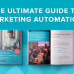 The Ultimate Guide to Marketing Automation 2021